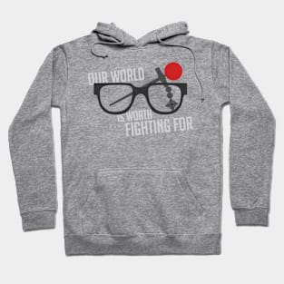 Our World Is Worth Fighting For Hoodie